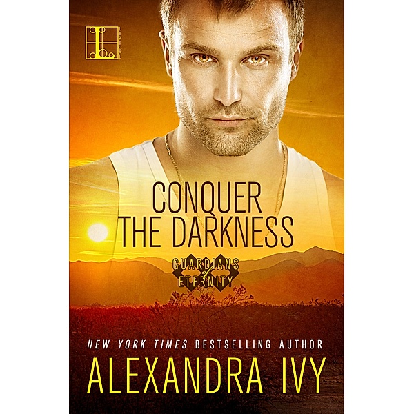 Conquer the Darkness / Guardians of Eternity Bd.15, Alexandra Ivy