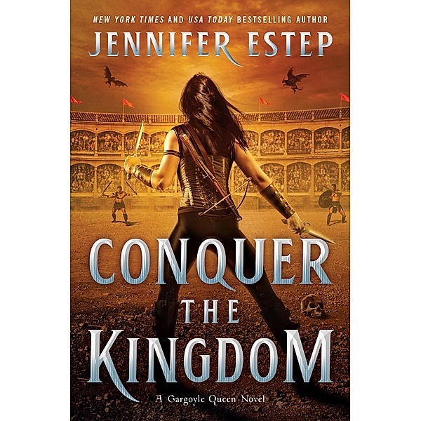 Conquer the Kingdom / A Gargoyle Queen Novel Bd.3, Jennifer Estep