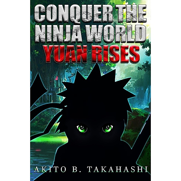 Conquer The Ninja World: Yuan Rises / Conquer The Ninja World, Akito B. Takahashi