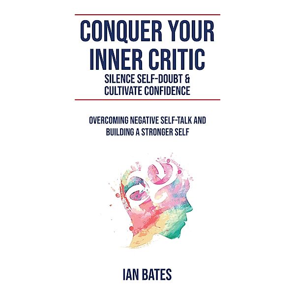 Conquer Your Inner Critic, Ian Bates