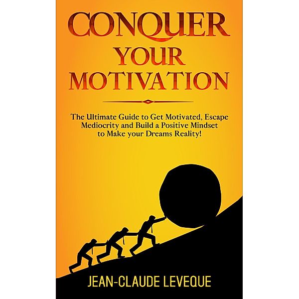 Conquer Your Motivation (Personal Progression Series, #2) / Personal Progression Series, Jean-Claude Leveque