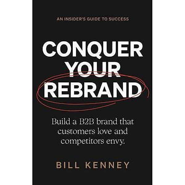 Conquer Your Rebrand, Bill Kenney