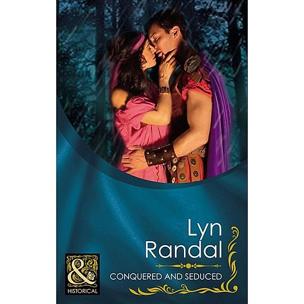 Conquered And Seduced (Mills & Boon Historical), Lyn Randal