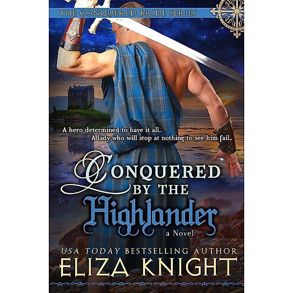 Conquered by the Highlander (The Conquered Bride Series, #1) / The Conquered Bride Series, Eliza Knight