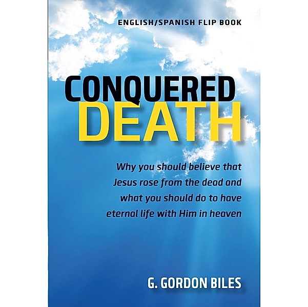 Conquered Death/Conquisto La Muerte / Creation House, G. Gordon Biles
