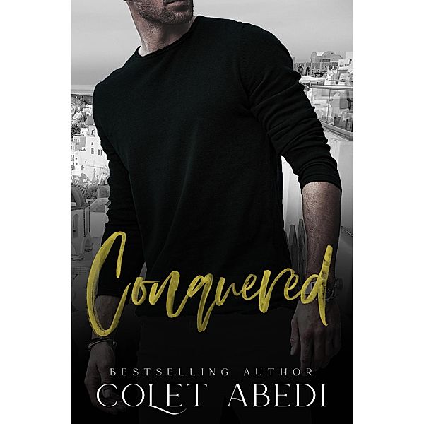 Conquered (The Mad Love Series, #5) / The Mad Love Series, Colet Abedi