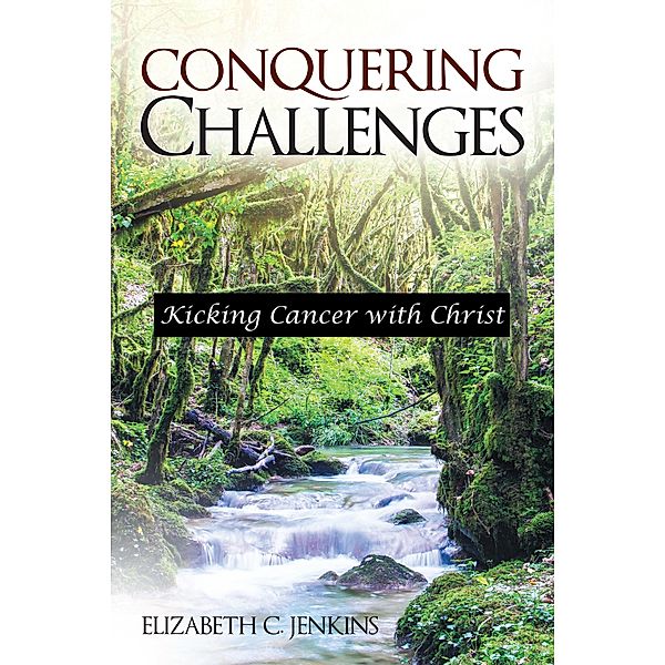 Conquering Challenges, Elizabeth C. Jenkins