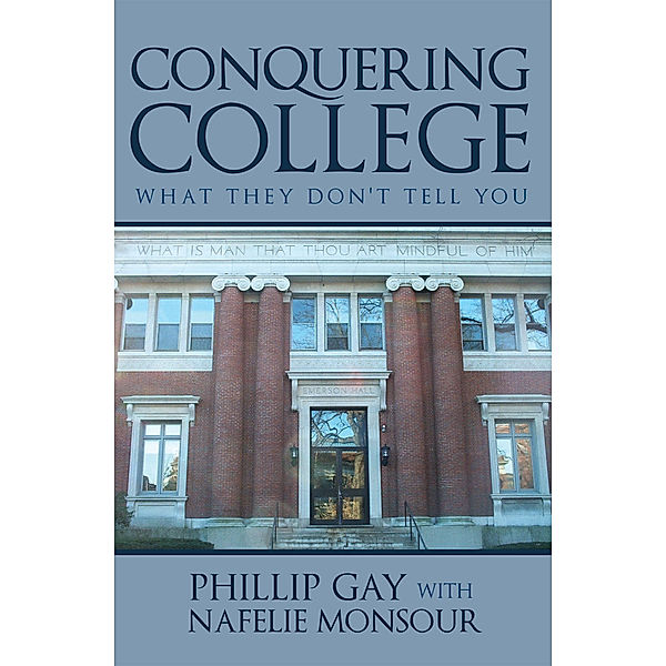 Conquering College, Nafelie Monsour, Phillip Gay