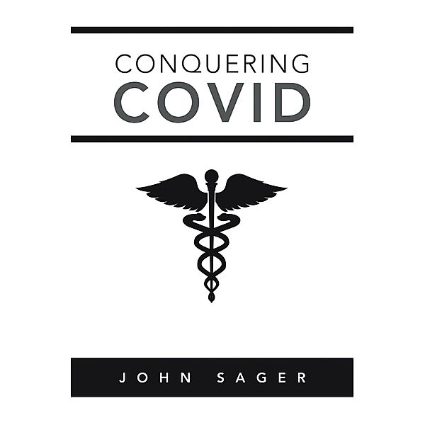 Conquering Covid, John Sager
