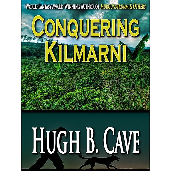 Conquering Kilmarni / Crossroad Press, Hugh B. Cave