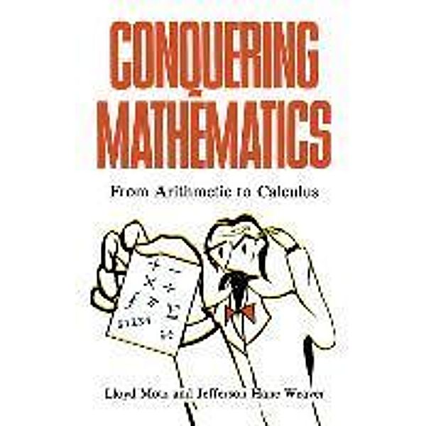 Conquering Mathematics, Lloyd Motz, Jefferson Hane Weaver