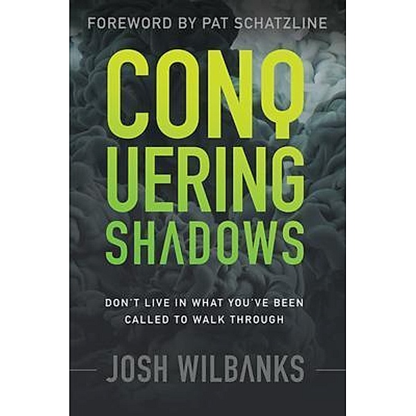 Conquering Shadows / Josh Wilbanks, Josh Wilbanks