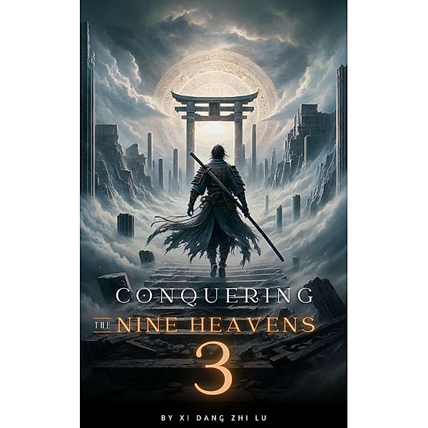 Conquering the Nine Heavens: An Isekai Xiaxia Cultivation / Conquering the Nine Heavens, Xi Dang Zhi Lu