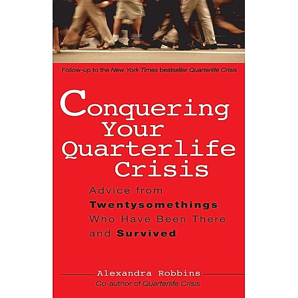 Conquering Your Quarterlife Crisis, Alexandra Robbins