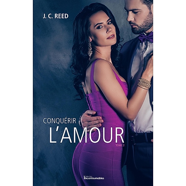 Conquerir l'amour / Serie S'abandonner a l'amour, Reed J. C. Reed