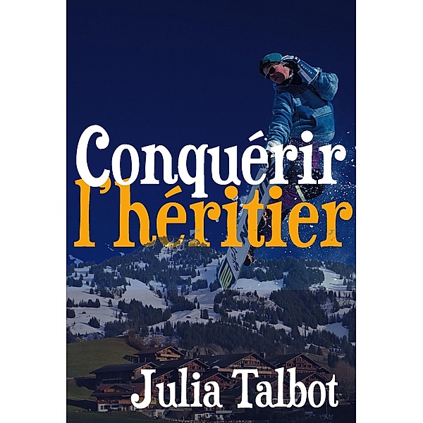Conquérir l'héritier, Julia Talbot