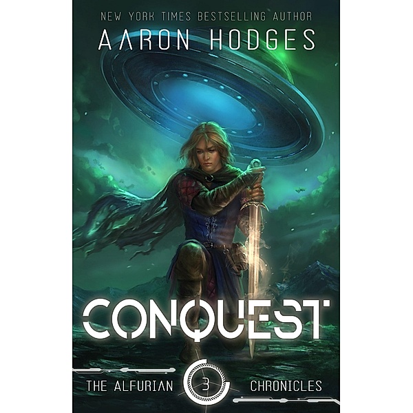 Conquest (Alfurian Chronicles, #3) / Alfurian Chronicles, Aaron Hodges
