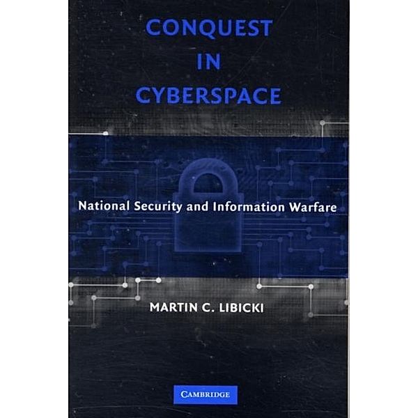 Conquest in Cyberspace, Martin C. Libicki
