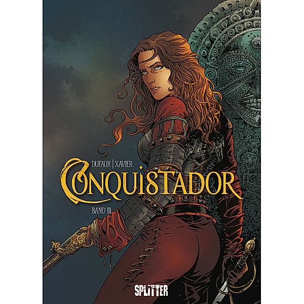 Conquistador. Bd.3.Bd.3, Jean Dufaux, Philippe Xavier