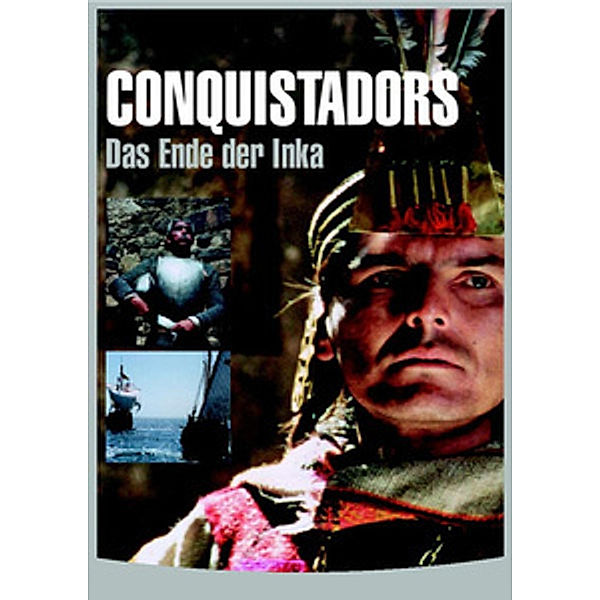 Conquistadors - Das Ende der Inka, Conquistadors