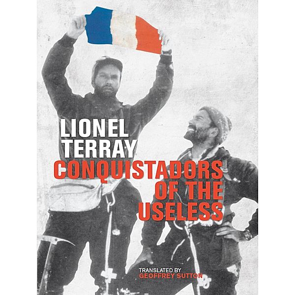 Conquistadors of the Useless, Lionel Terray