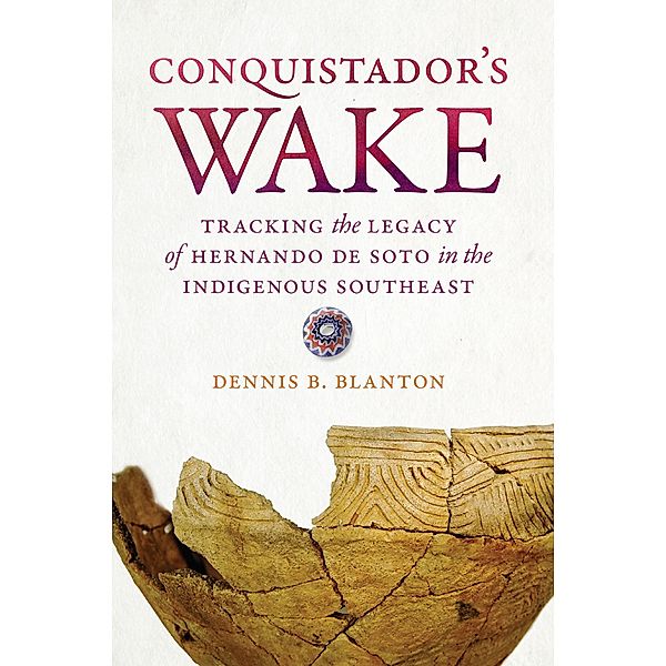 Conquistador's Wake, Dennis B. Blanton