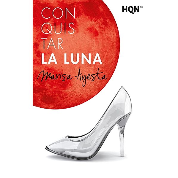 Conquistar la luna / HQN, Marisa Ayesta