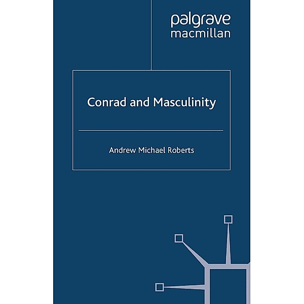 Conrad and Masculinity, A. Roberts