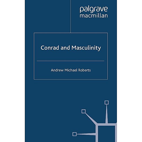 Conrad and Masculinity, A. Roberts