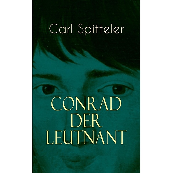 Conrad der Leutnant, Carl Spitteler
