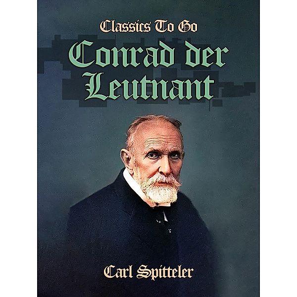 Conrad der Leutnant, Carl Spitteler