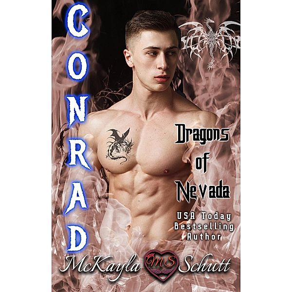 Conrad (Dragons of Nevada, #3) / Dragons of Nevada, McKayla Schutt