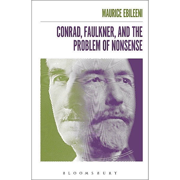 Conrad, Faulkner, and the Problem of NonSense, Maurice Ebileeni
