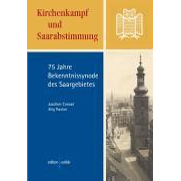 Conrad, J: Kirchenkampf und Saarabstimmung, Joachim Conrad, Jörg Rauber