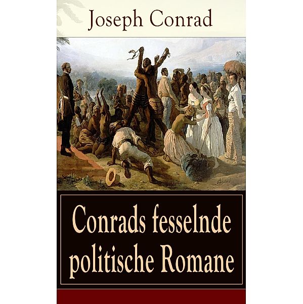 Conrads fesselnde politische Romane, Joseph Conrad