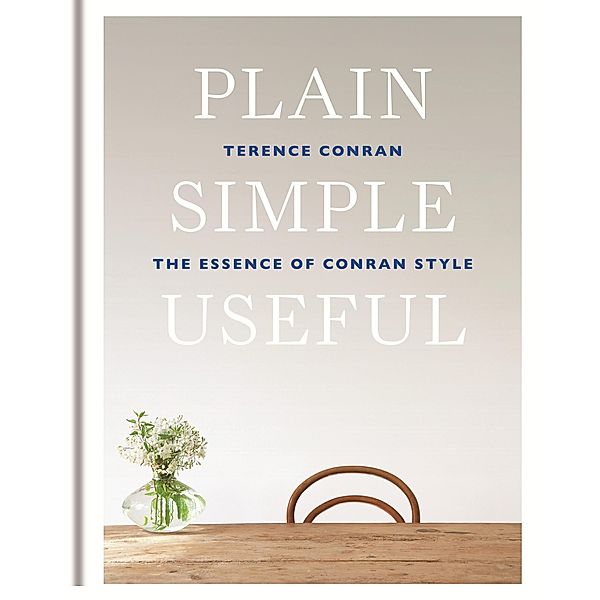 Conran: Plain Simple Useful, Sir Terence Conran