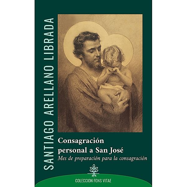Consagración personal a San José, Santiago Arellano Librada
