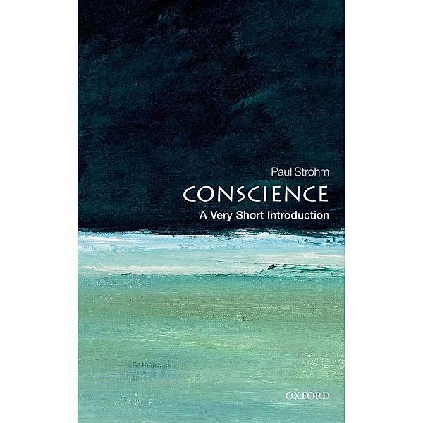 Conscience: A Very Short Introduction / Very Short Introductions, Paul Strohm