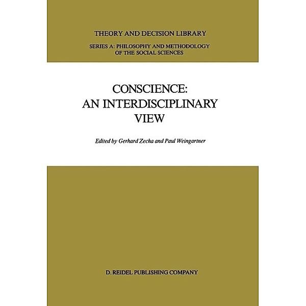 Conscience: An Interdisciplinary View / Theory and Decision Library A: Bd.1