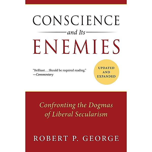 Conscience and Its Enemies, Robert P. George