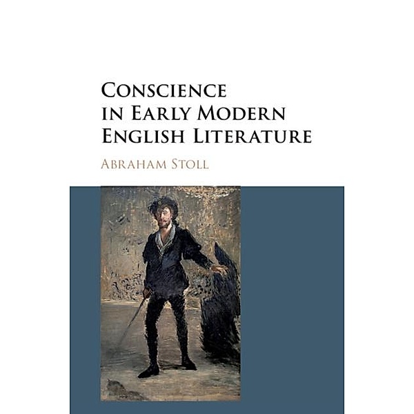 Conscience in Early Modern English Literature, Abraham Stoll