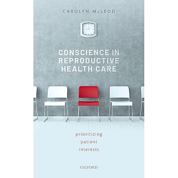 Conscience in Reproductive Health Care, Carolyn McLeod