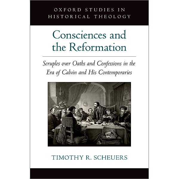 Consciences and the Reformation, Timothy R. Scheuers