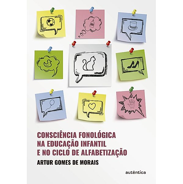 Consciência fonológica na educação infantil e no ciclo de alfabetização, Artur Gomes de Morais