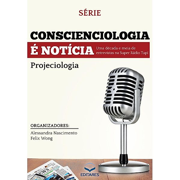 Conscienciologia é notícia, Alessandra Nascimento, Felix Wong