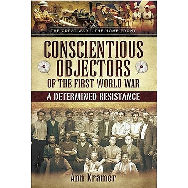 Conscientious Objectors of the First World War, Ann Kramer