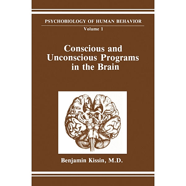 Conscious and Unconscious Programs in the Brain, Benjamin Kissin