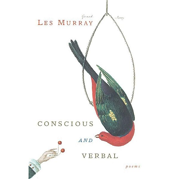 Conscious and Verbal, Les Murray