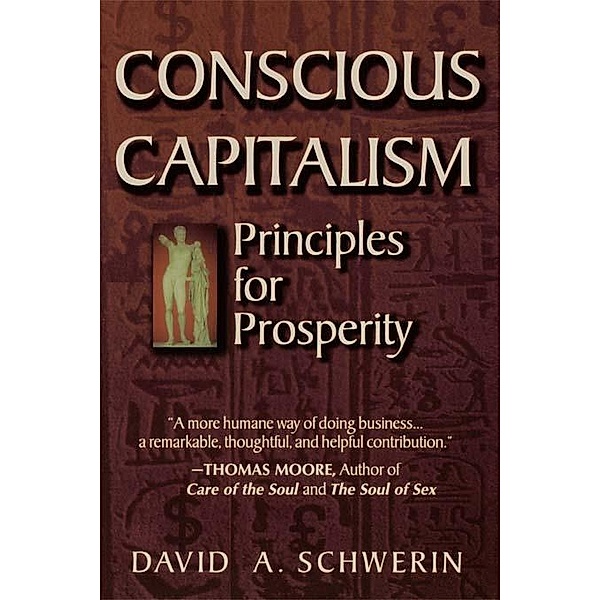 Conscious Capitalism, David A. Schwerin