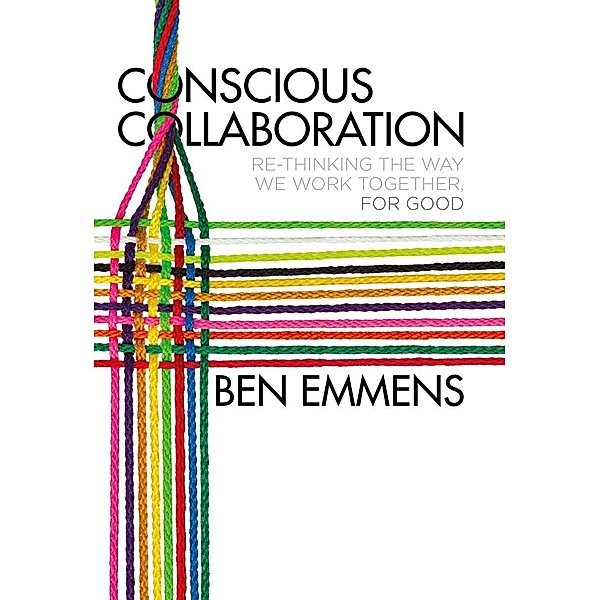 Conscious Collaboration, Ben Emmens